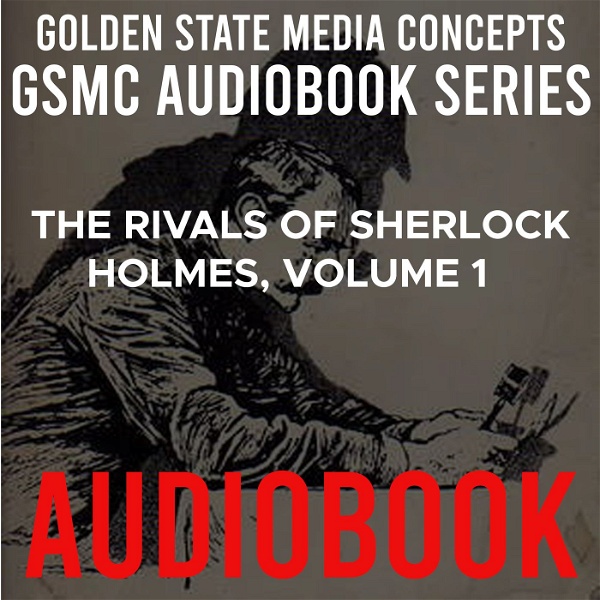 Artwork for GSMC Audiobook Series: The Rivals of Sherlock Holmes, Volume 1
