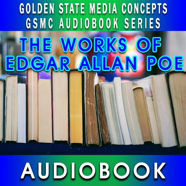 Artwork for GSMC Audiobook Series: The Works of Edgar Allan Poe