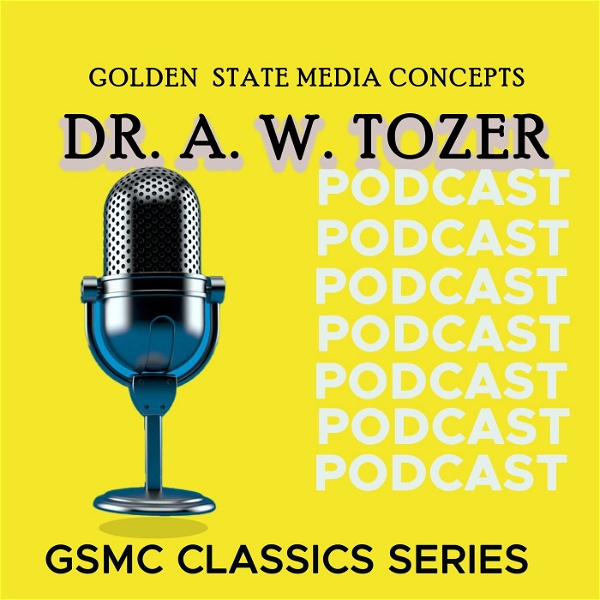 Artwork for GSMC Classics: Dr. A.W. Tozer Sermons