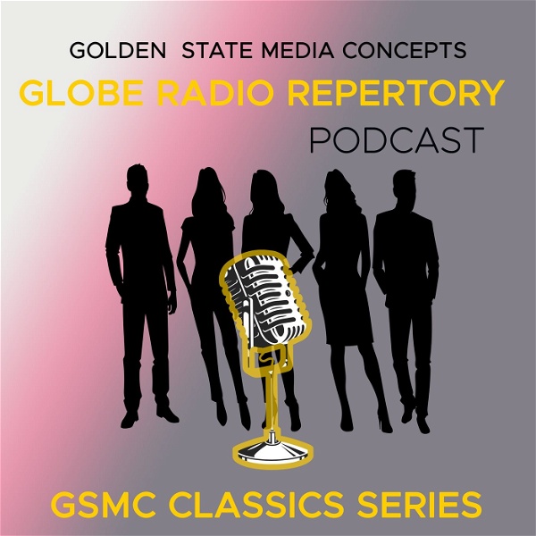 Artwork for GSMC Classics: Globe Radio Repertory
