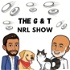 The G&T NRL Show