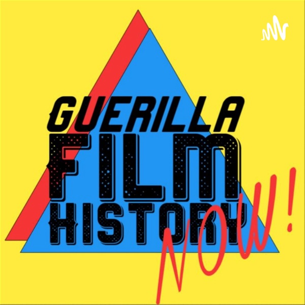 Artwork for Guerilla Film History Now
