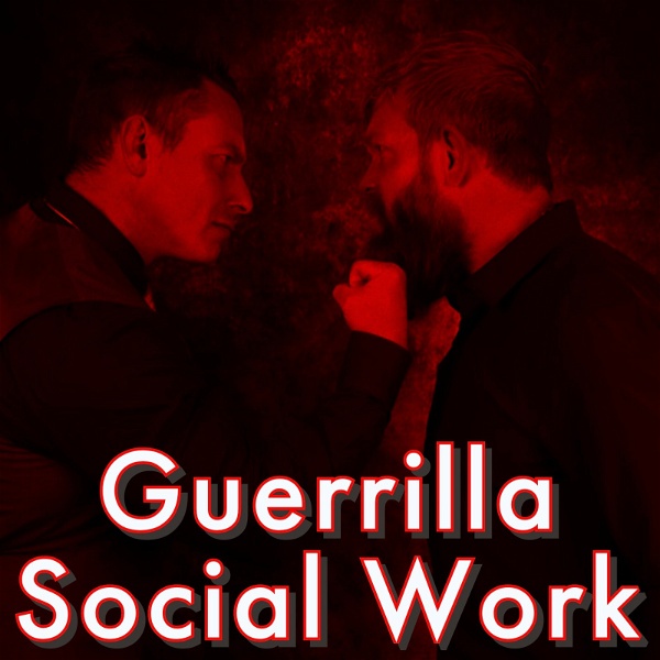 Artwork for Guerrilla Social Work Podcast