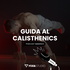 Guida al Calisthenics – Il Podcast dell’Allenamento a Corpo Libero