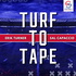 Turf to Tape