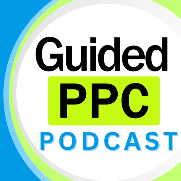 Artwork for Guided PPC Podcast