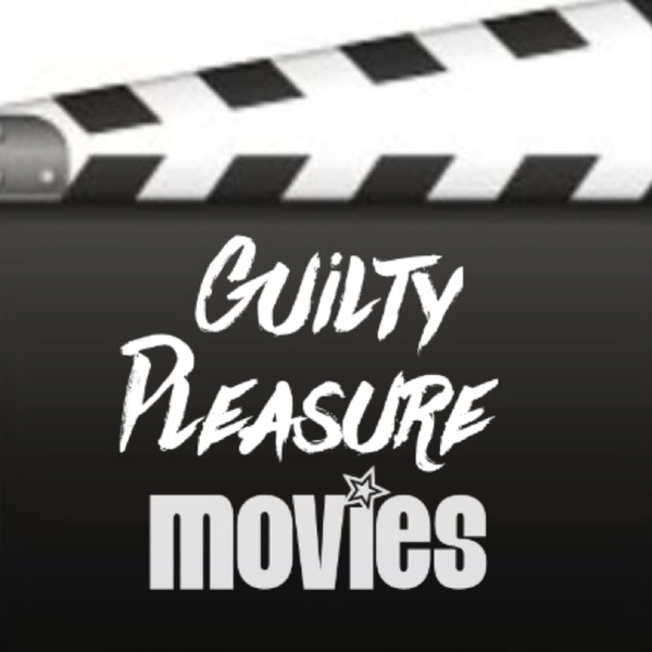 Artwork for Guilty Pleasure Movies