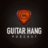 Guitar Hang Podcast