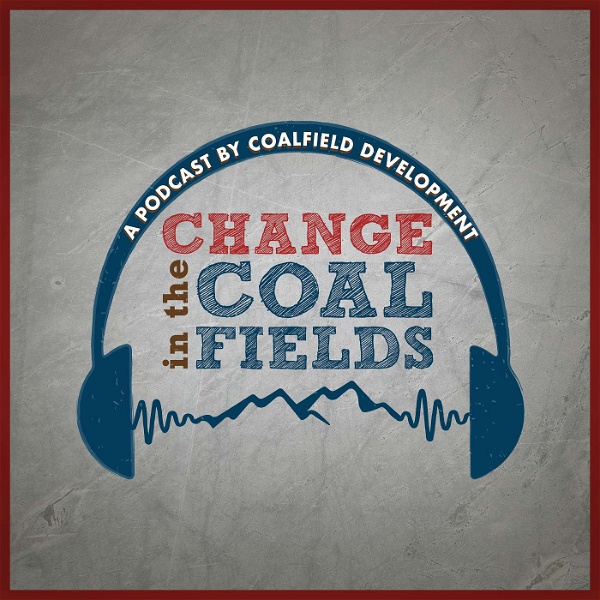 Artwork for Change in the Coalfields: A Podcast by Coalfield Development