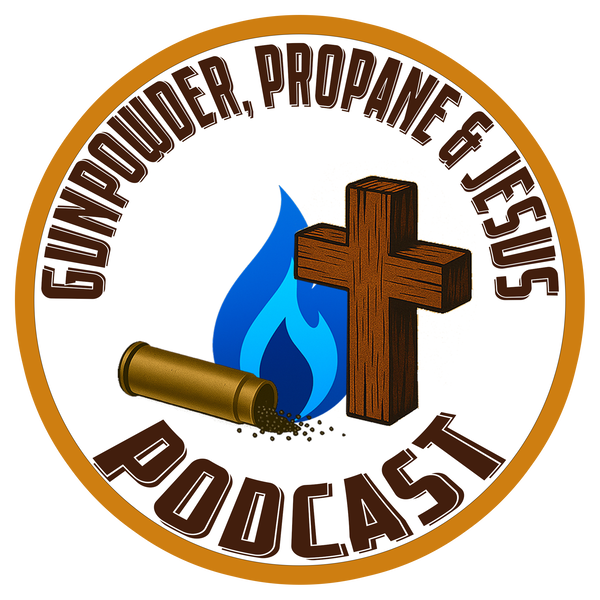 Artwork for Gunpowder, Propane & Jesus Podcast