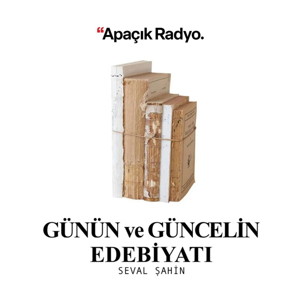 Artwork for Günün ve Güncelin Edebiyatı