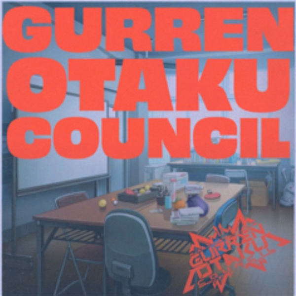 Artwork for Gurren Otaku Council