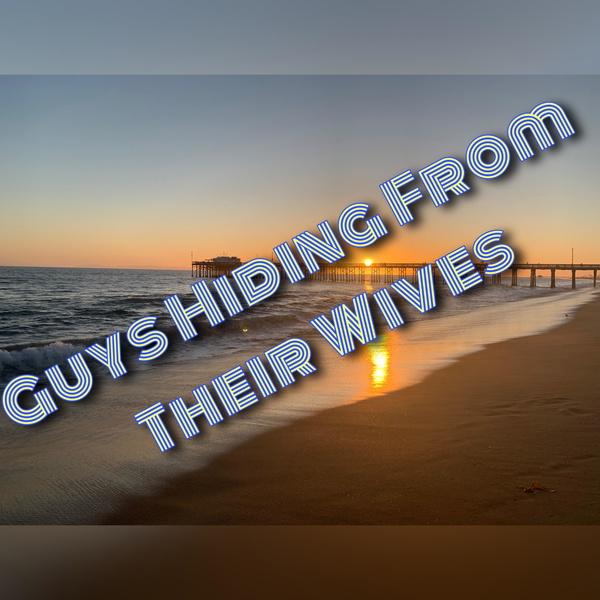 Artwork for Guys Hiding From Their Wives