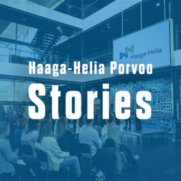 Artwork for Haaga-Helia Porvoo Stories: Finnish Education, University Life and Career Advice From Finland