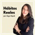 Hábitos Reales. El podcast de Olga Ripoll