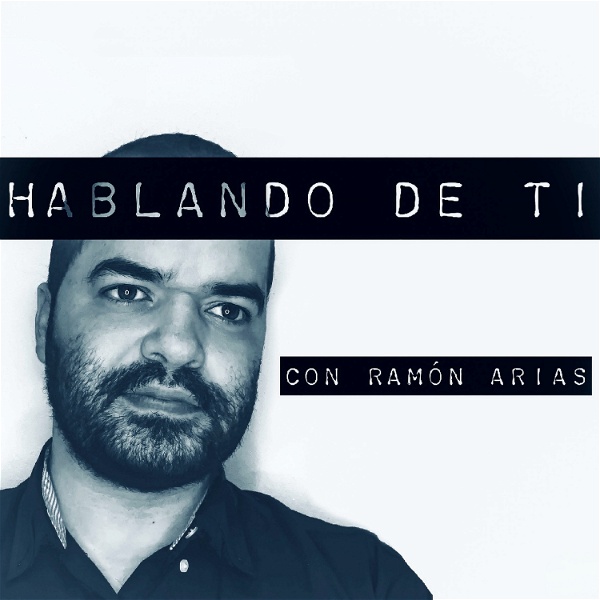 Artwork for Hablando de ti con Ramon Arias