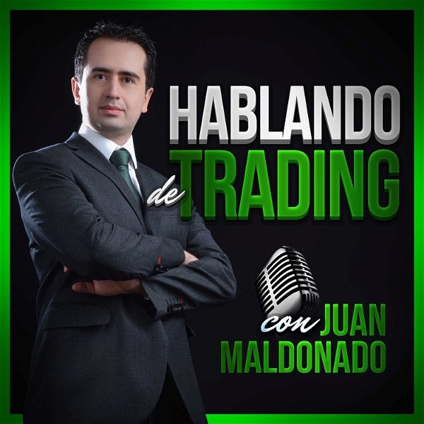 Artwork for Hablando de Trading con Juan Maldonado