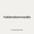 hablandoenvozalta – Experiencias de Inmigración y Viajes de Aventura