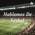 Hablemos De Fútbol