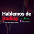 HABLEMOS DE TRADING