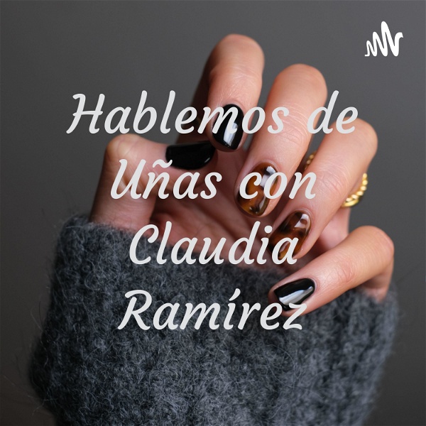 Artwork for Hablemos de Uñas con Claudia Ramírez