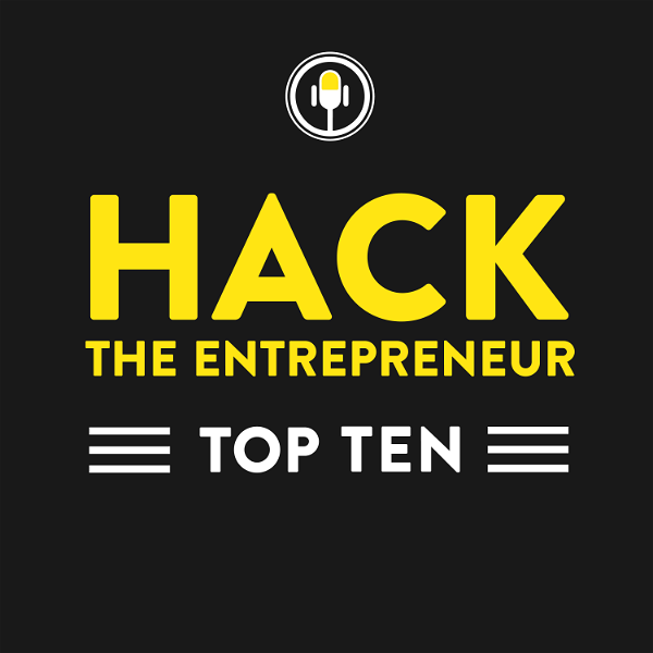 Artwork for Hack the Entrepreneur Top Ten