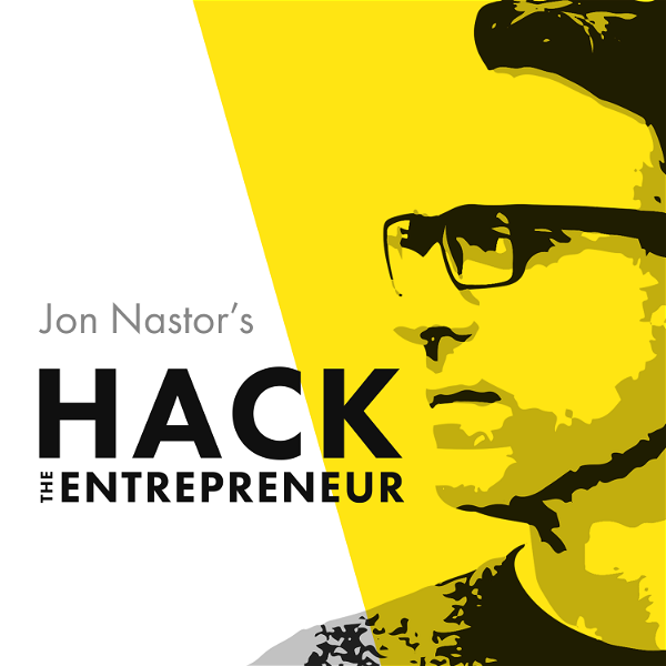 Artwork for Jon Nastor's Hack the Entrepreneur