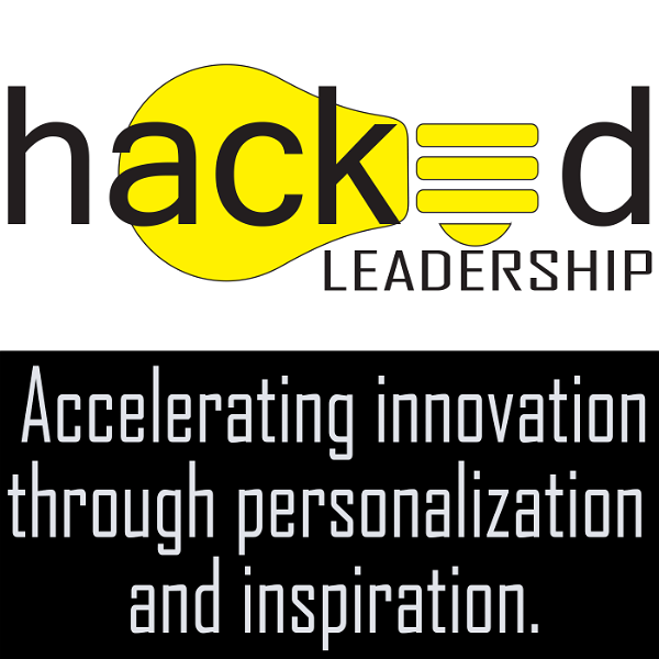 Artwork for Hacked Leadership: Innovation Acceleration