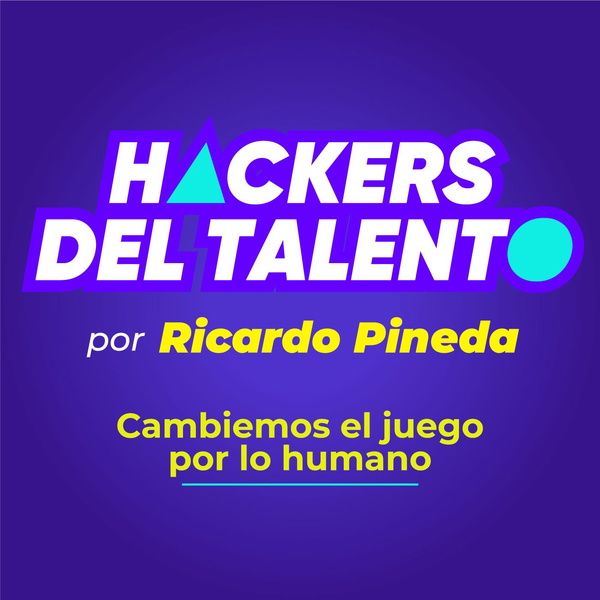 Artwork for Hackers del Talento con Ricardo Pineda