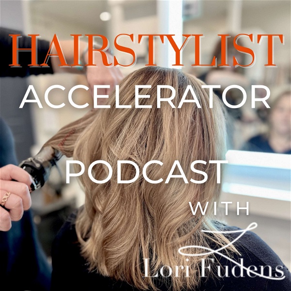 Artwork for Hairstylist Accelerator Podcast