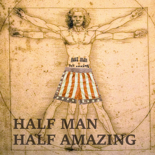 Artwork for Half-Man, Half-Amazing
