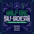 Half-Orc Half-Orchestra