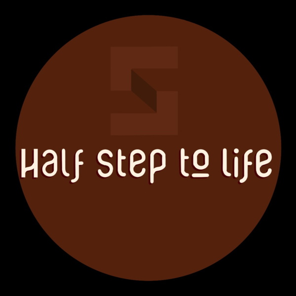 Artwork for Half Step To Life Podcast