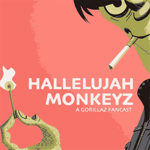 Artwork for Hallelujah Monkeyz: A Gorillaz Fancast