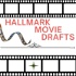 Hallmark Movie Drafts