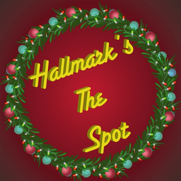 Artwork for Hallmarks The Spot: A Hallmark Movie Review show