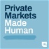 Private Markets Made Human