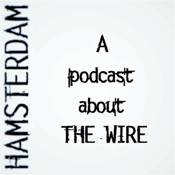 Artwork for Hamsterdam: A Podcast About The Wire