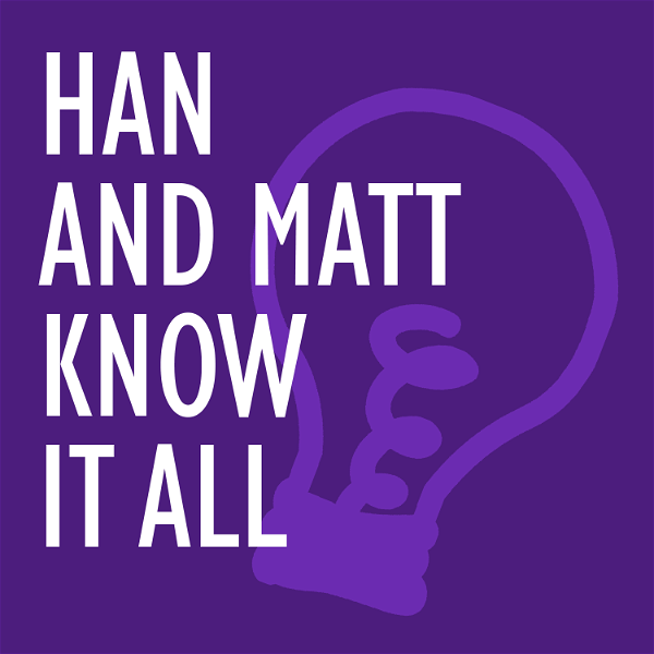 Artwork for Han and Matt Know It All