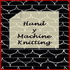 Hand y Machine Knitting