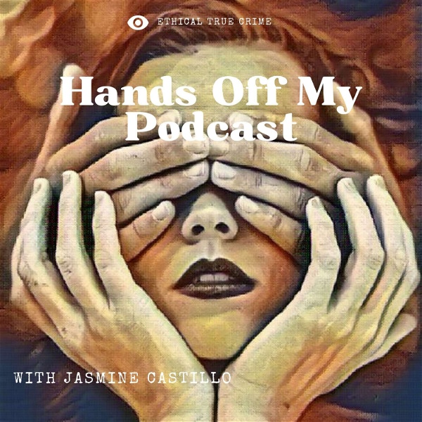 Artwork for Hands Off My Podcast: True Crime