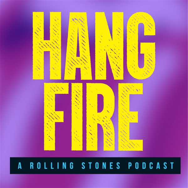 Artwork for Hang Fire: A Rolling Stones Podcast