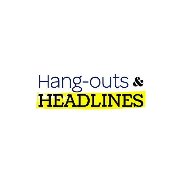 Artwork for Hang-outs and Headlines