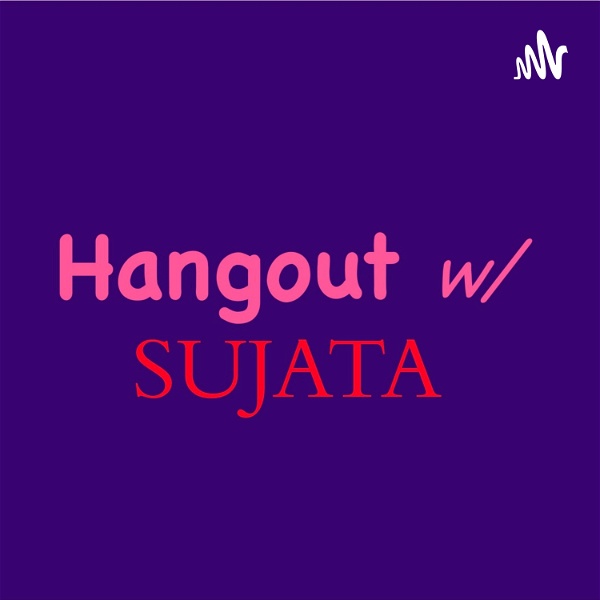 Artwork for Hangout with Sujata