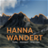 Hanna wandert - твій улюблений подкаст про гори, походи та пригоди.