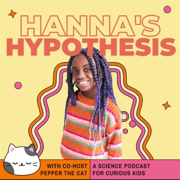 Artwork for Hanna’s Hypothesis: A Science Podcast for Kids