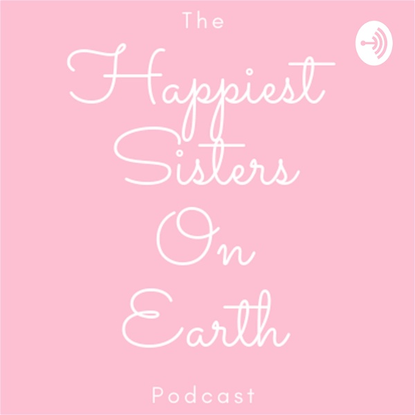 Artwork for Happiest Sisters on Earth