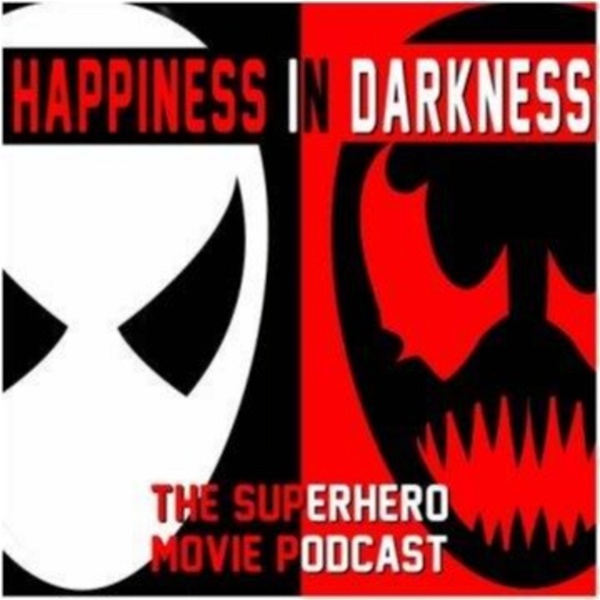 Artwork for Happiness In Darkness-The Superhero Movie Podcast