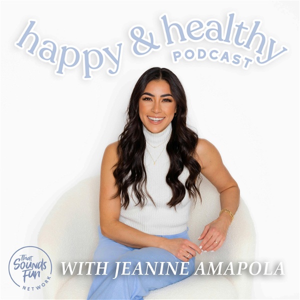 Artwork for Happy & Healthy with Jeanine Amapola