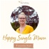 Happy Single Mum - Dein Neustart nach der Trennung